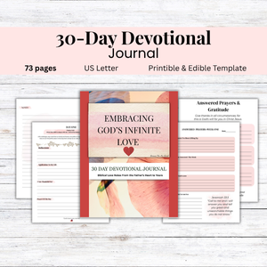 Embracing God’s Infinite Love Devotional Journal | 30-Day Christian Journal for Women | Printable & Editable Faith Planner | Scripture & Reflection Pages